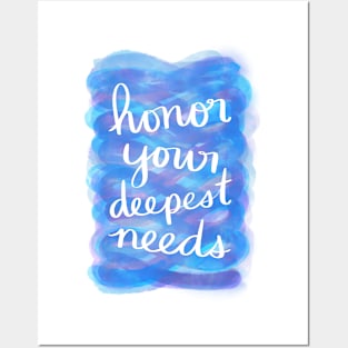 Honor Your Deepest Needs Posters and Art